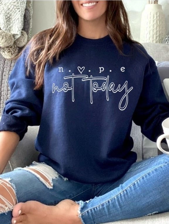 NOPE NOT TODAY Navy Blue Unisex Crewneck Sweatshirt
