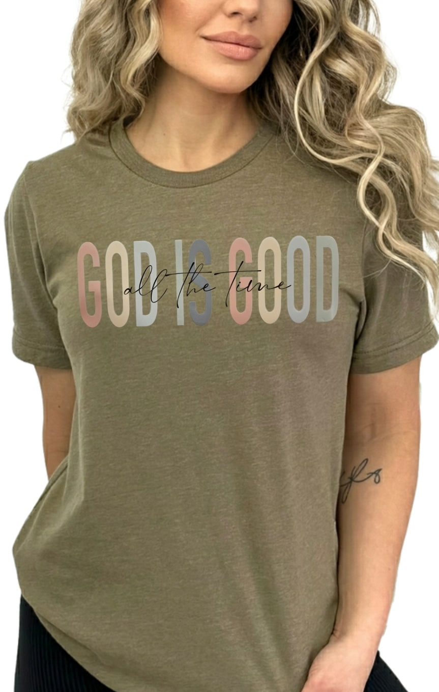 GOD IS GOOD All The Time Unisex Tshirt