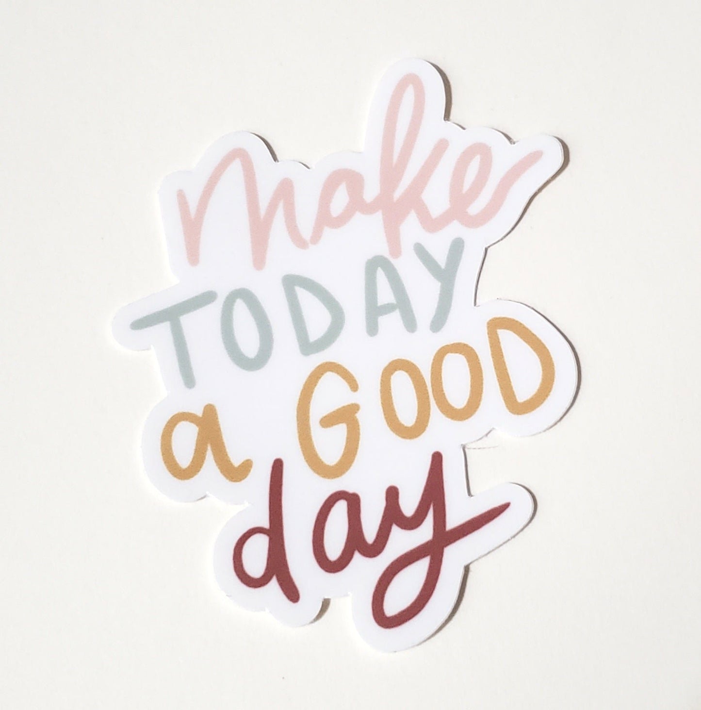 Make Today A Good Day Quote Sticker