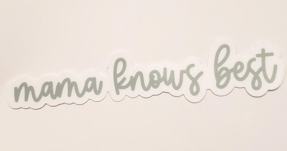 Mama Knows Best Stickers