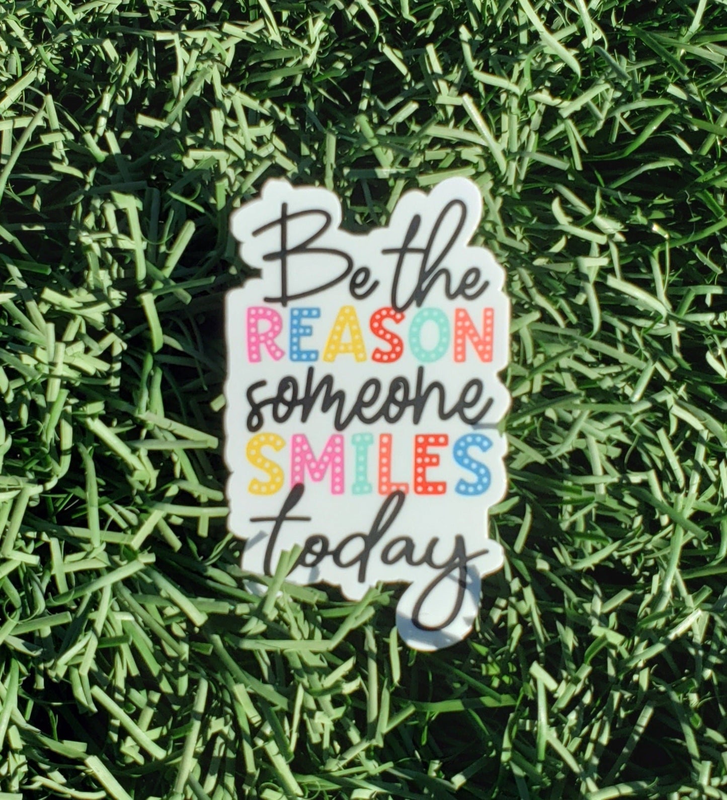 Be The Reason, Vinyl Sticker, 3x3 in.