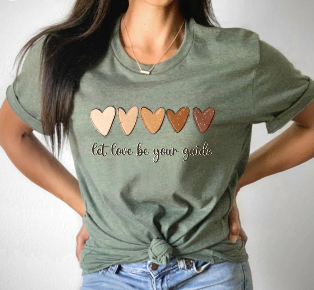 Let Love Be Your Guide Heather Sage Tshirt