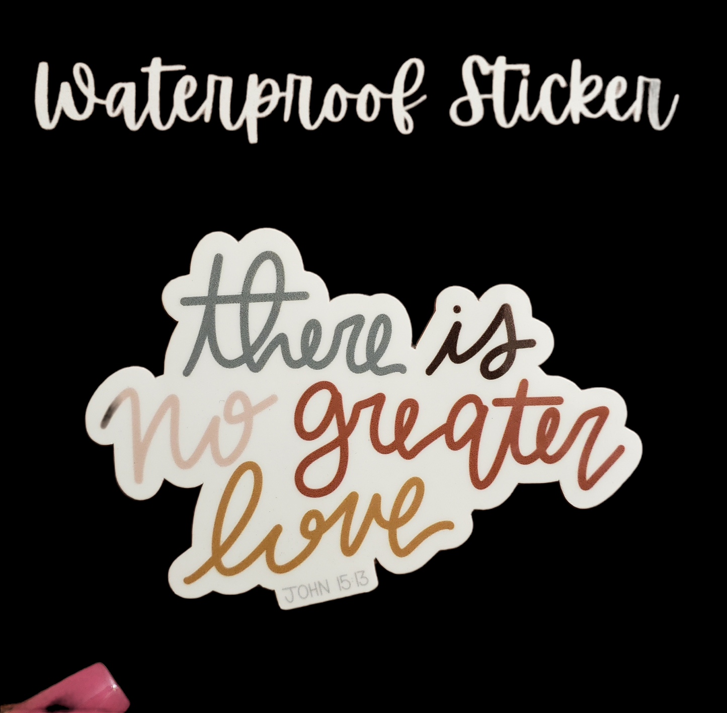 There is No Greater Love Sticker