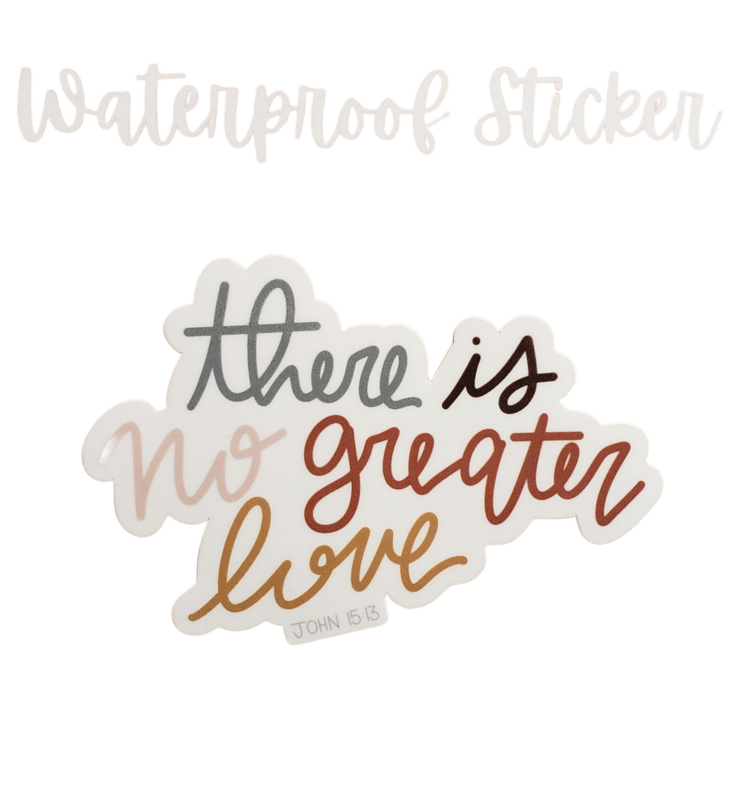 There is No Greater Love Sticker