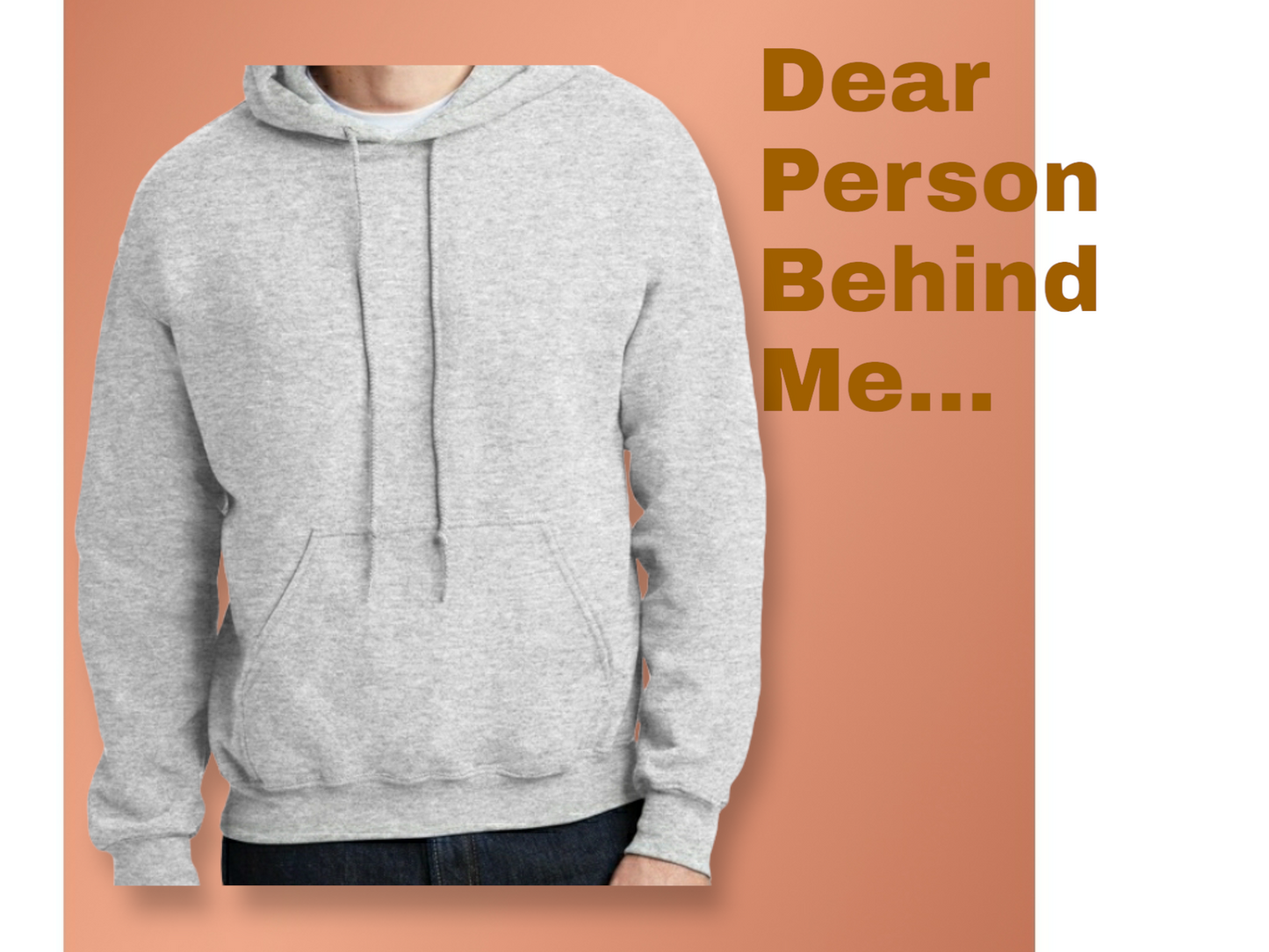 Dear Person Behind Me Gray Hoodie