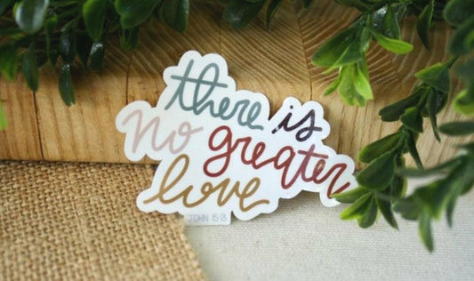 There is No Greater Love Sticker