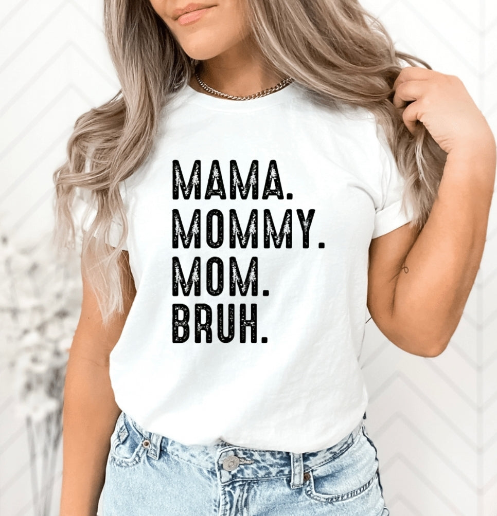 MAMA. MOMMY. MOM. BRUH Unisex Tshirt