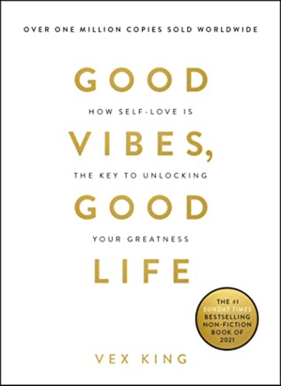 Good Vibes, Good Life: How Self-Love Is the Key to Unlocking Your Greatness