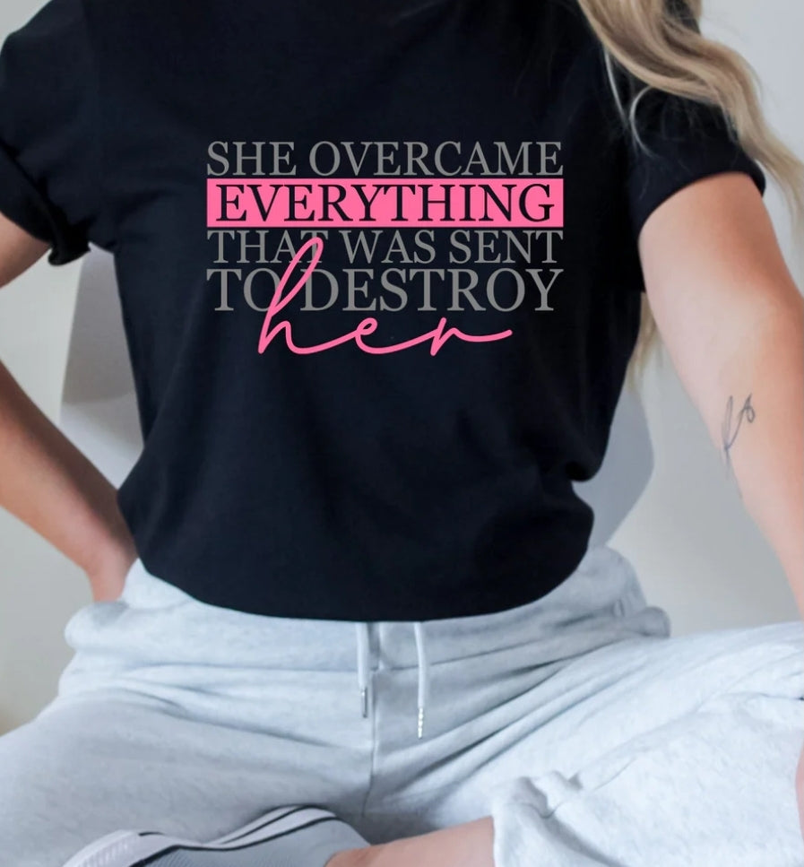 SHE OVERCAME EVERYTHING Black Tshirt