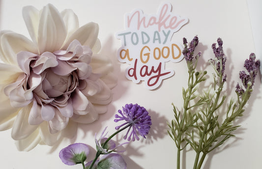 Make Today A Good Day Quote Sticker