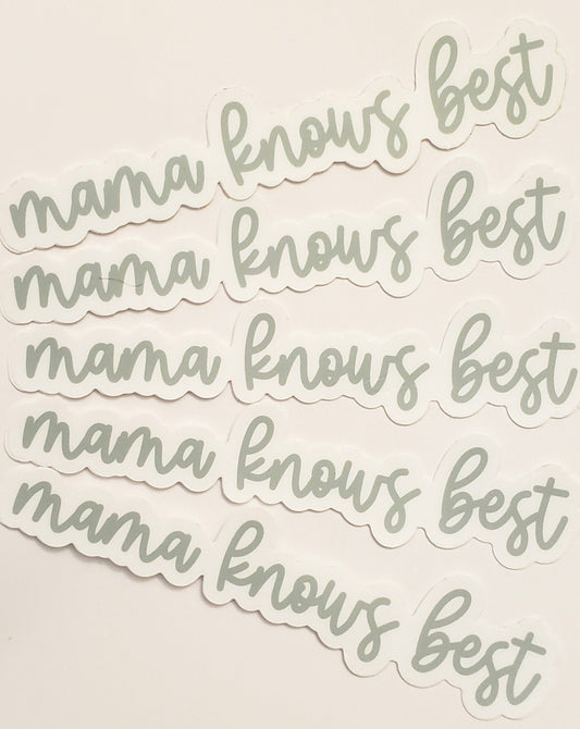 Mama Knows Best Stickers