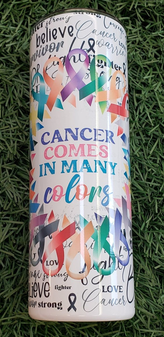 Cancer Comes In Many Colors Tumbler