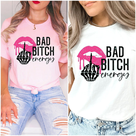 Bad Bitch Energy Pink, Gray or White Tshirt
