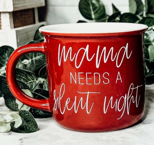 Mama Needs a Silent Night Christmas Coffee Mug