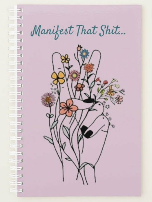 Manifest That Shit...  Hard Cover, White Spiral Planner