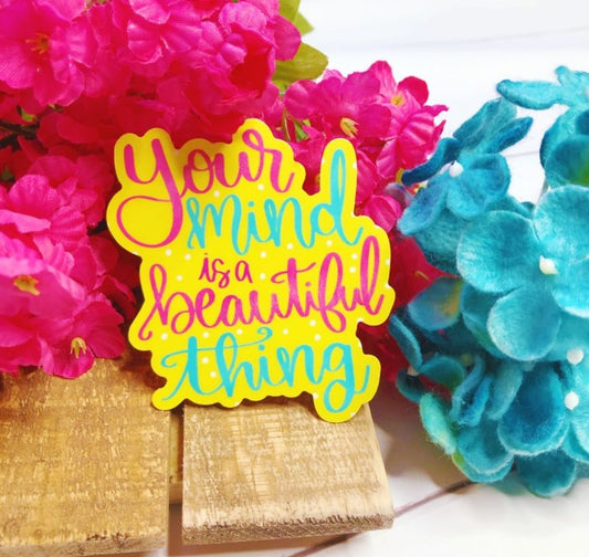 Your Mind is a Beautiful Thing Inspirational Vinyl Sticker