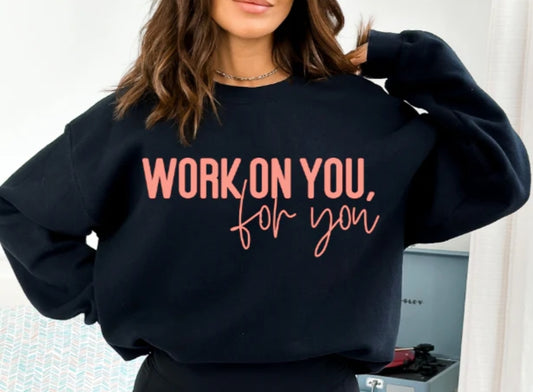 Work On You, For You Puff Print Black Crewneck Sweatshirt